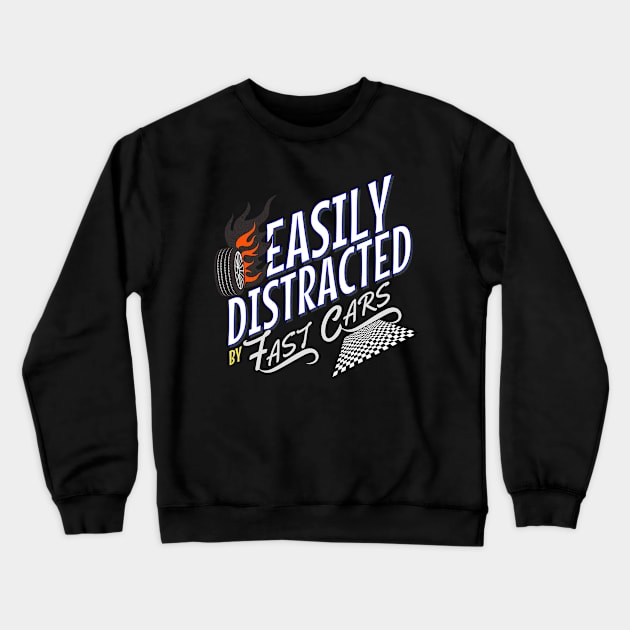 Easily Distracted By Fast Cars Speed Checkered Flag Funny Crewneck Sweatshirt by Carantined Chao$